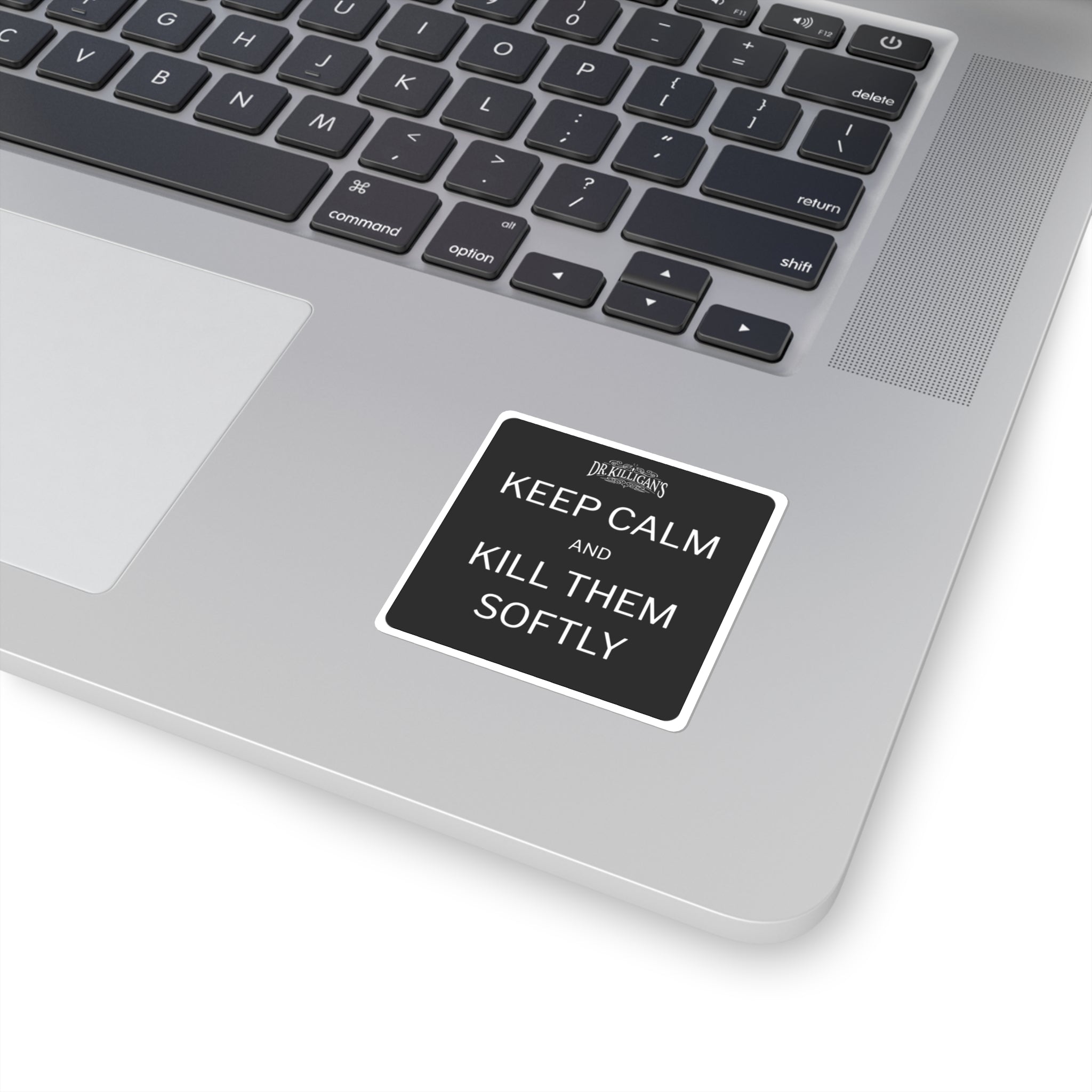 Keep Calm and Kill Them Softly Square Vinyl Sticker