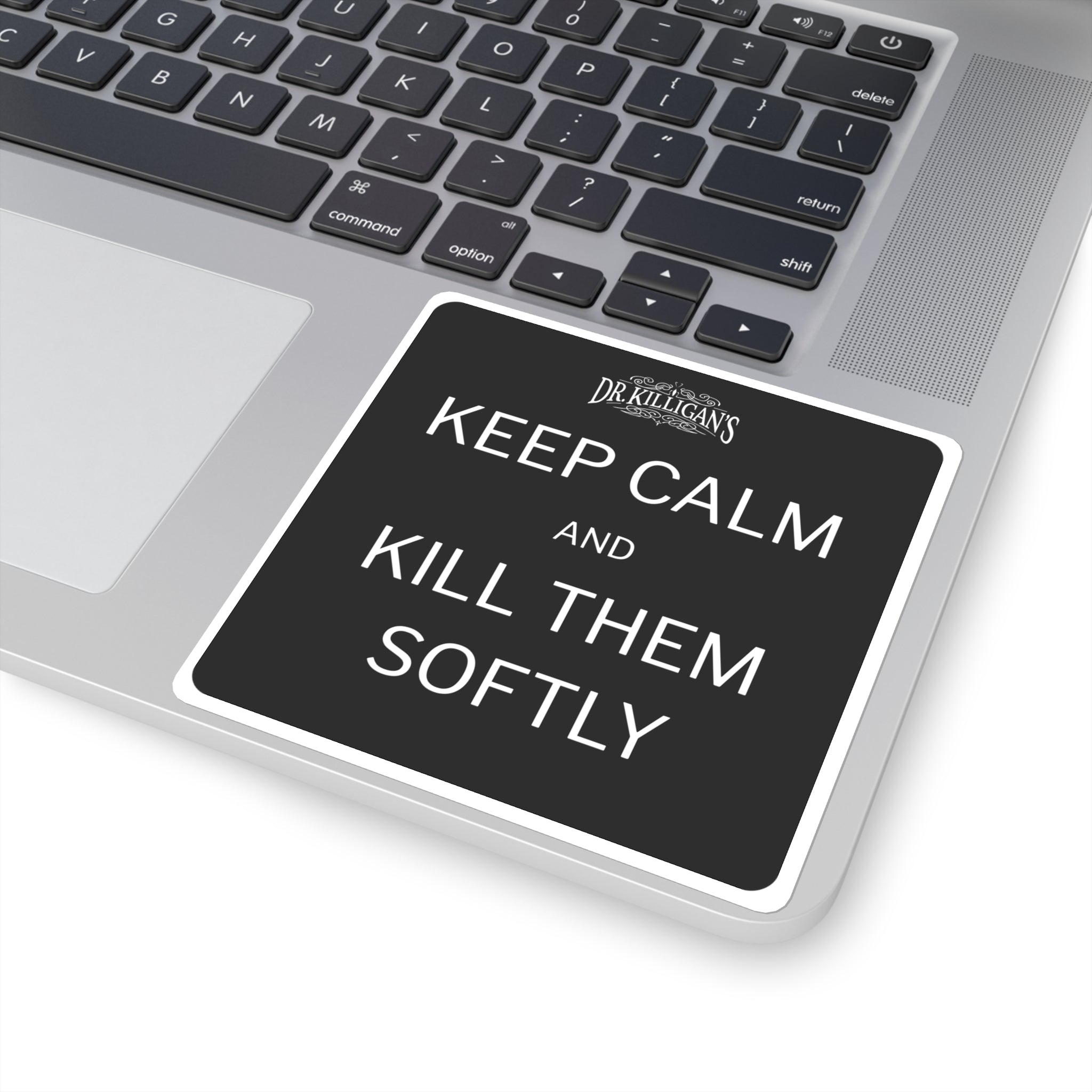 Keep Calm and Kill Them Softly Square Vinyl Sticker