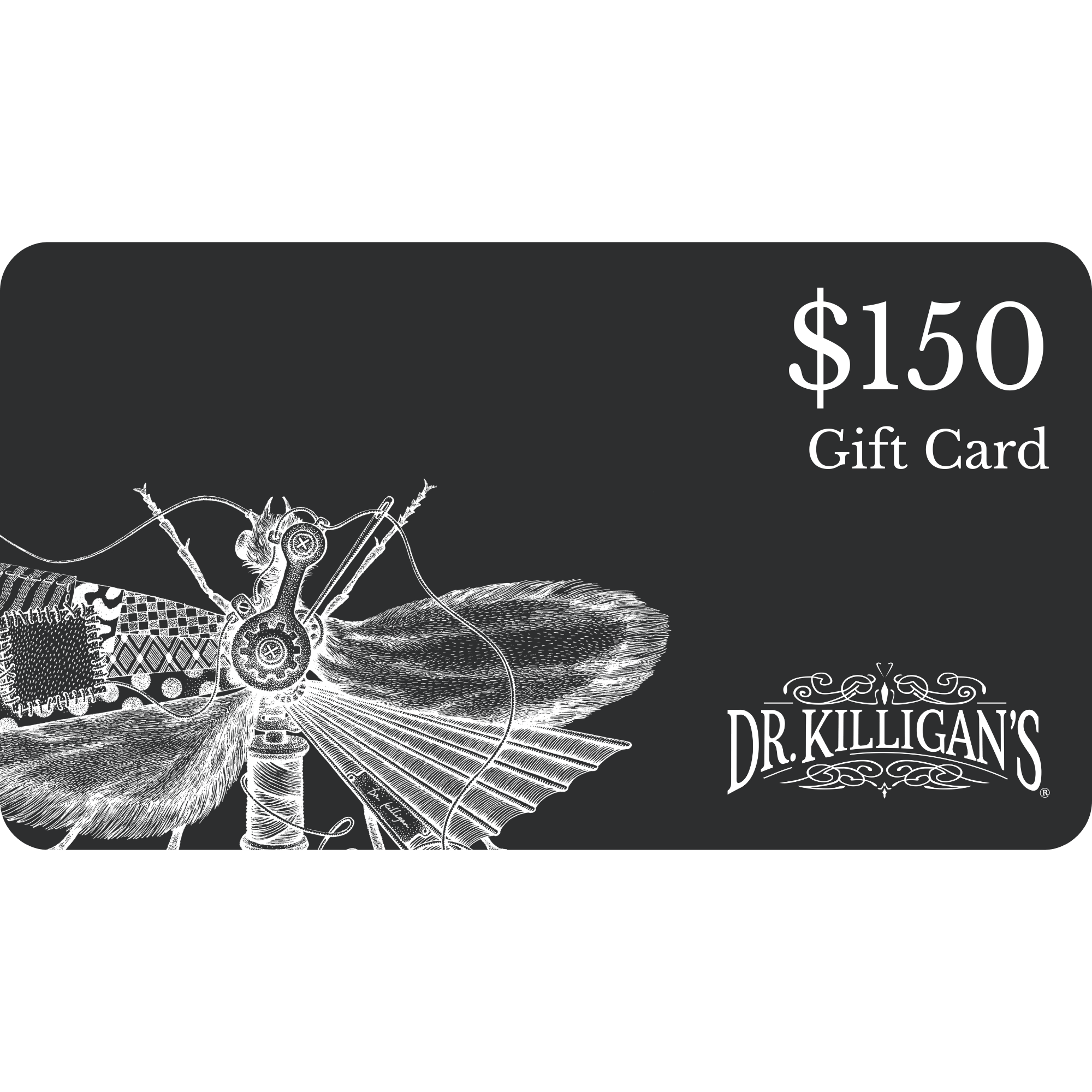 Dr. Killigan's $150 gift card with clothing moth illustration on a black background #amount_$150